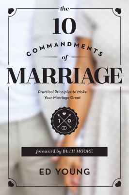 The 10 Commandments of Marriage: Practical Prin... 0802412246 Book Cover