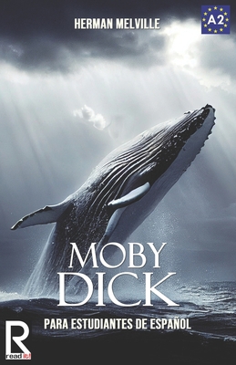 Moby Dick: Easy reader for Spanish learner. Lev... [Spanish] 150107671X Book Cover