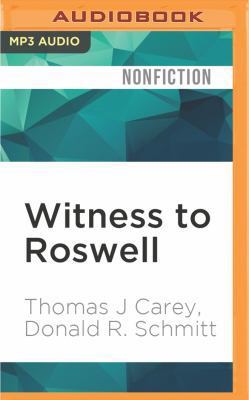 Witness to Roswell: Unmasking the Government's ... 152269885X Book Cover