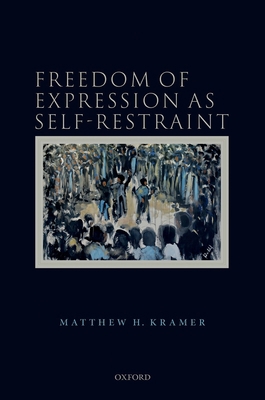 Freedom of Expression as Self-Restraint 0198868650 Book Cover