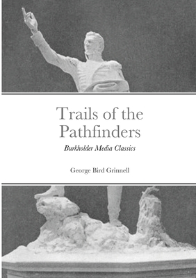 Trails of the Pathfinders: Burkholder Media Cla... 1300651040 Book Cover