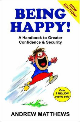Being Happy!: A Handbook to Greater Confidence ... 9810006640 Book Cover