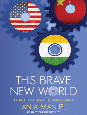 This Brave New World: India, China and the Unit... 1515960684 Book Cover