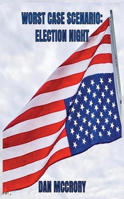Worst Case Scenario: Election Night B0FJYQ5NVY Book Cover
