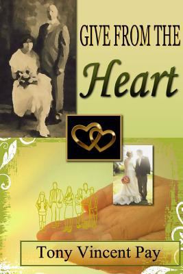 Give From The Heart 1329440978 Book Cover