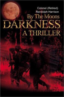 By the Moons Darkness: A Thriller 0595185762 Book Cover