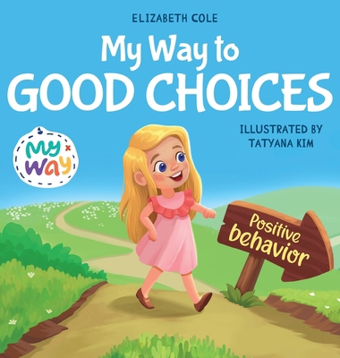 My Way to Good Choices 1957457708 Book Cover