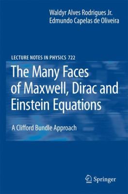 The Many Faces of Maxwell, Dirac and Einstein E... 3540712925 Book Cover