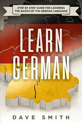 Learn German: Step by Step Guide For Learning T... 1951103327 Book Cover