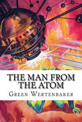 The Man From the Atom: classic literature 154414119X Book Cover