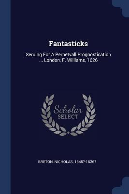 Fantasticks: Seruing For A Perpetvall Prognosti... 1377126854 Book Cover