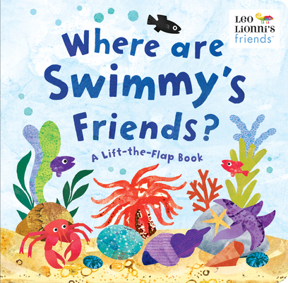 Where Are Swimmy's Friends?: A Lift-The-Flap Book 0525582320 Book Cover