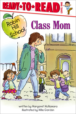 Class Mom: Ready-To-Read Level 1 1416955372 Book Cover