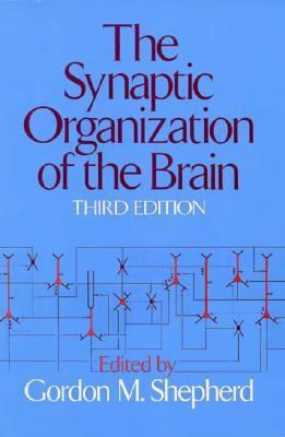 The Synaptic Organization of the Brain 0195062566 Book Cover