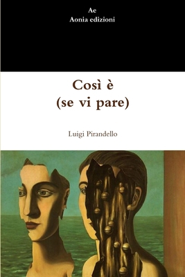 Così è (se vi pare) [Italian] 1447884493 Book Cover