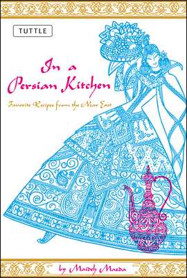 In a Persian Kitchen: Favorite Recipes from the... 0804816190 Book Cover