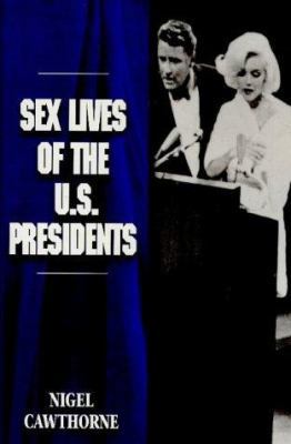 Sex Lives of the U. S. Presidents 1853752096 Book Cover