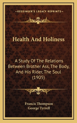 Health And Holiness: A Study Of The Relations B... 1168931223 Book Cover