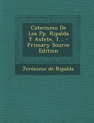 Catecismo De Los Pp. Ripalda Y Astete, 1... [Spanish] 1293079235 Book Cover