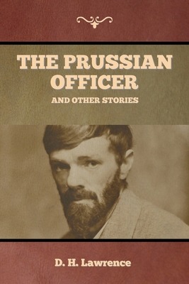 The Prussian Officer and Other Stories 1647997968 Book Cover