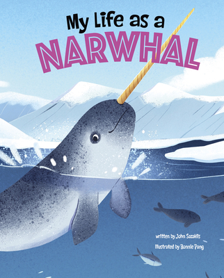 My Life as a Narwhal 166634043X Book Cover
