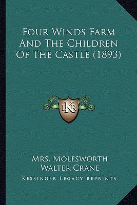 Four Winds Farm And The Children Of The Castle ... 1163983004 Book Cover