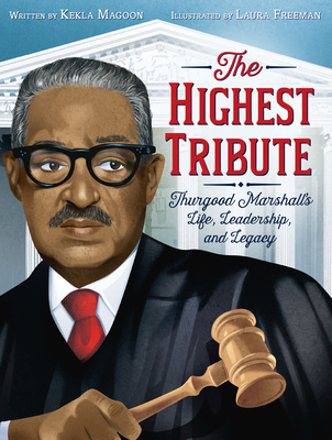 The Highest Tribute: Thurgood Marshall's Life, ... 0062912526 Book Cover