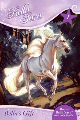 Bella's Gift (Bella Sara, Book 1) 0061673315 Book Cover