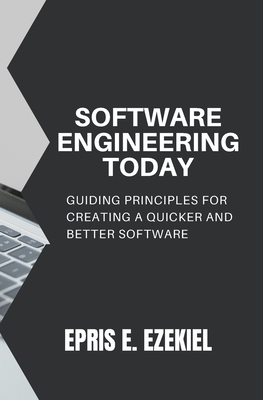 Software Engineering today: Guiding principles ... B0C1DN62YF Book Cover