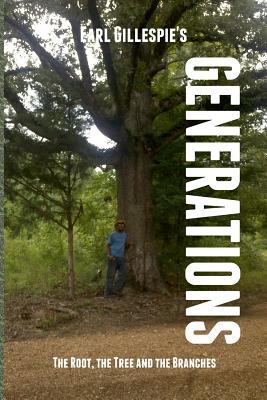 Generations, The Root, The Tree and The Branches 1478318554 Book Cover