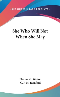 She Who Will Not When She May 0548521948 Book Cover