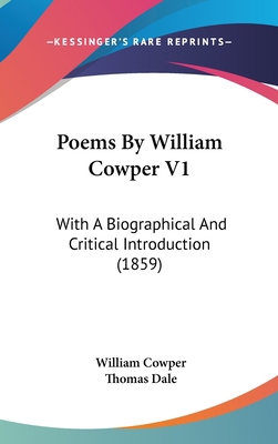 Poems By William Cowper V1: With A Biographical... 1104445832 Book Cover