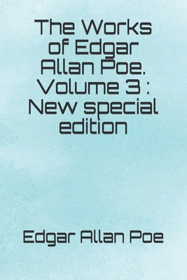 The Works of Edgar Allan Poe. Volume 3: New spe... B08JF5HQ1S Book Cover