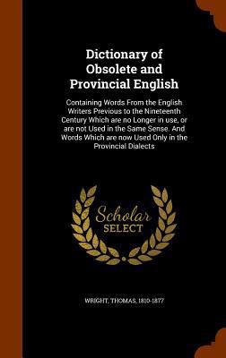 Dictionary of Obsolete and Provincial English: ... 1345927754 Book Cover