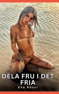 Dela fru i det fria: Förbjudna erotiska berätte... [Swedish] 3384600673 Book Cover