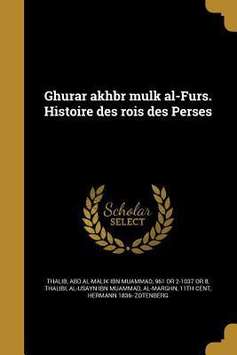 Ghurar akhbr mulk al-Furs. Histoire des rois de... [Arabic] 1362409812 Book Cover