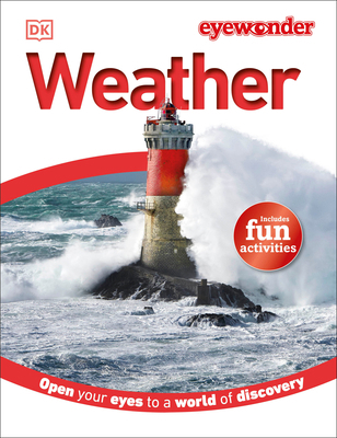Eyewonder: Weather: Open Your Eyes to a World o... 1465444726 Book Cover