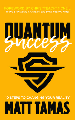 Quantum Success: 10 Steps to Changing Your Reality 1683506030 Book Cover