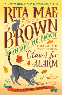 Claws for Alarm: A Mrs. Murphy Mystery 059313009X Book Cover