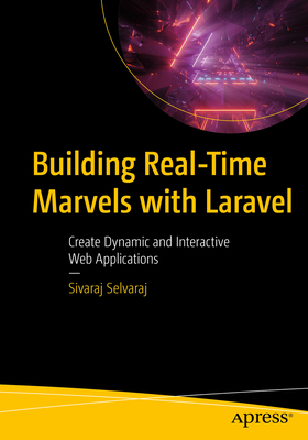 Building Real-Time Marvels with Laravel: Create... 1484297881 Book Cover