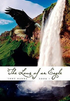 The Love of an Eagle - Book 1 1456837729 Book Cover