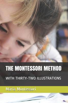 The Montessori Method: With Thirty-Two Illustra... 1070815535 Book Cover