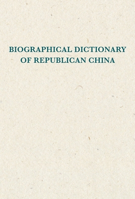 Biographical Dictionary of Republican China 0231089554 Book Cover