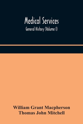 Medical Services; General History (Volume I) Me... 9354170846 Book Cover