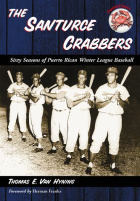 The Santurce Crabbers: Sixty Seasons of Puerto ... 0786438959 Book Cover