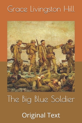 The Big Blue Soldier: Original Text B08763BQKB Book Cover