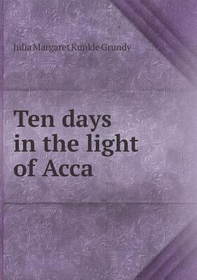 Ten days in the light of Acca 5518815816 Book Cover