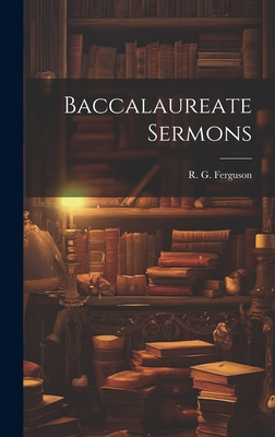 Baccalaureate Sermons 1020877642 Book Cover