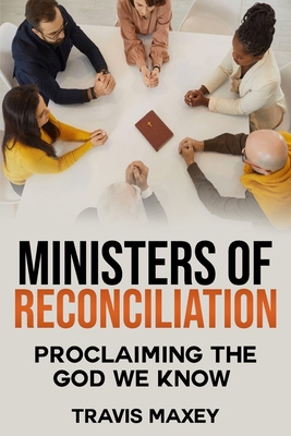 Ministers of Reconciliation: Proclaiming the Go... B092P62NF7 Book Cover