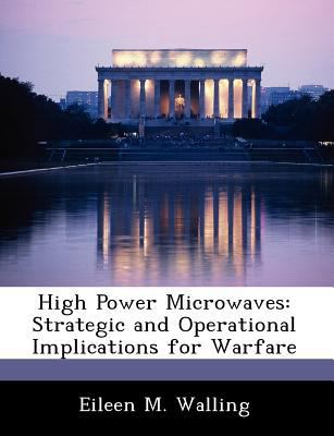 High Power Microwaves: Strategic and Operationa... 1249353726 Book Cover